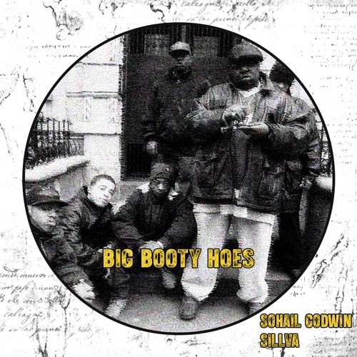 Sohail Godwin, Sillva - Big booty hoes