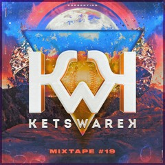 KETSWAREK MIXTAPE #19