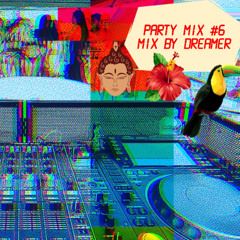 Party Mix #6 - Mix by Dreamer /LAS VEGAS /