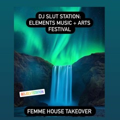 FEMME HOUSE ELEMENT DJ SLUT STATION