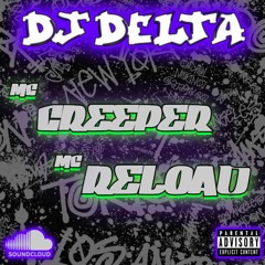 DJ Delta MC Creeper & Reload WJS Set 7_2_20