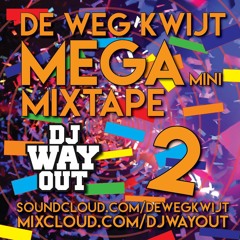 De Weg Kwijt MEGA Mini Mixtape Week 2 REUPLOAD