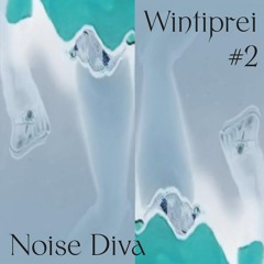 Wintiprei #2 w/ Noise Diva (30/04/21)
