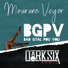 Maurane Voyer - BGPV (Darksix Remix)