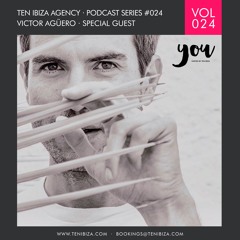TEN IBIZA PODCAST SERIES #024 VICTOR AGÜERO