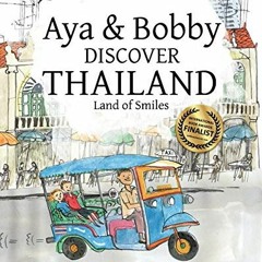 [PDF] Read Aya & Bobby Discover Thailand: -Land of Smiles- by unknown