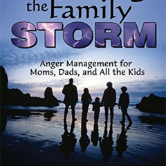 [Download] EBOOK 💑 Calming the Family Storm: Anger Management for Moms, Dads, and Al
