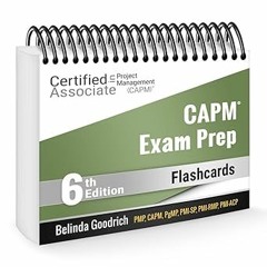 $E-book% CAPM Exam Prep Flashcards (PMBOK Guide, 6th Edition) BY Belinda Goodrich (Author) Full