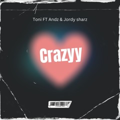 Crazy FT Andz & Jordy sharz (prod CANENCE)