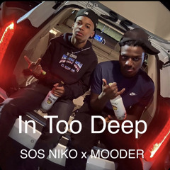 “In Too Deep” - SOS NIKO x MOODER