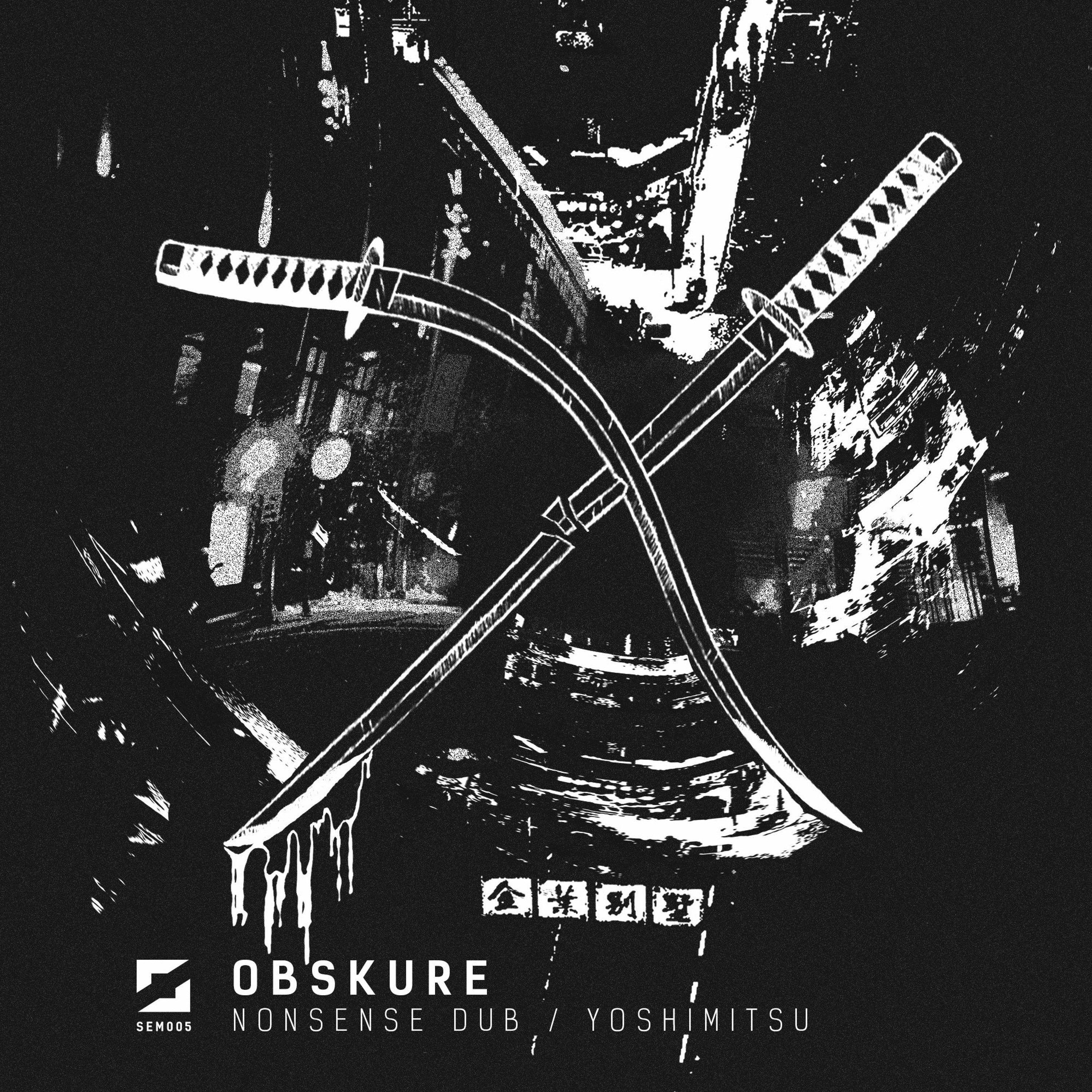 SEM005 - Obskure - Nonsense Dub/Yoshimitsu (COMING OUT 31/12/21) episode artwork
