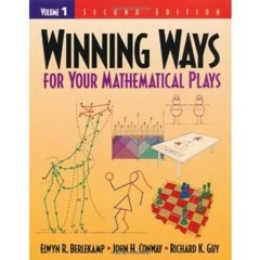 Read PDF ❤️ Winning Ways for Your Mathematical Plays: Volume 1 (AK Peters/CRC Recreational Mathema