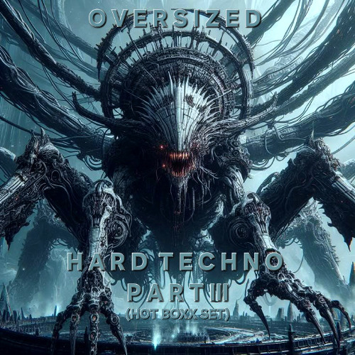 HARD TECHNO PART III/ OVERSIZED HOT BOXX SET 08.03.25