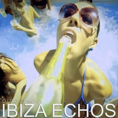 Dj Pandemora-Ibiza Echos