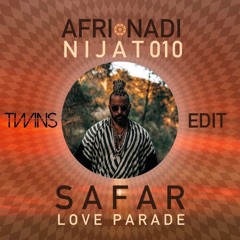 Safar & Afri Nadi - Love Parade (TWINS Edit)