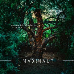 MAXINAUT - Anahata Ashram X-Mas Party 2020.12.26
