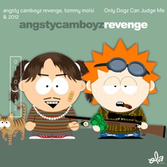 Only Dogz Can Judge Me • angsty camboyz revenge, tommy moisi & 2012