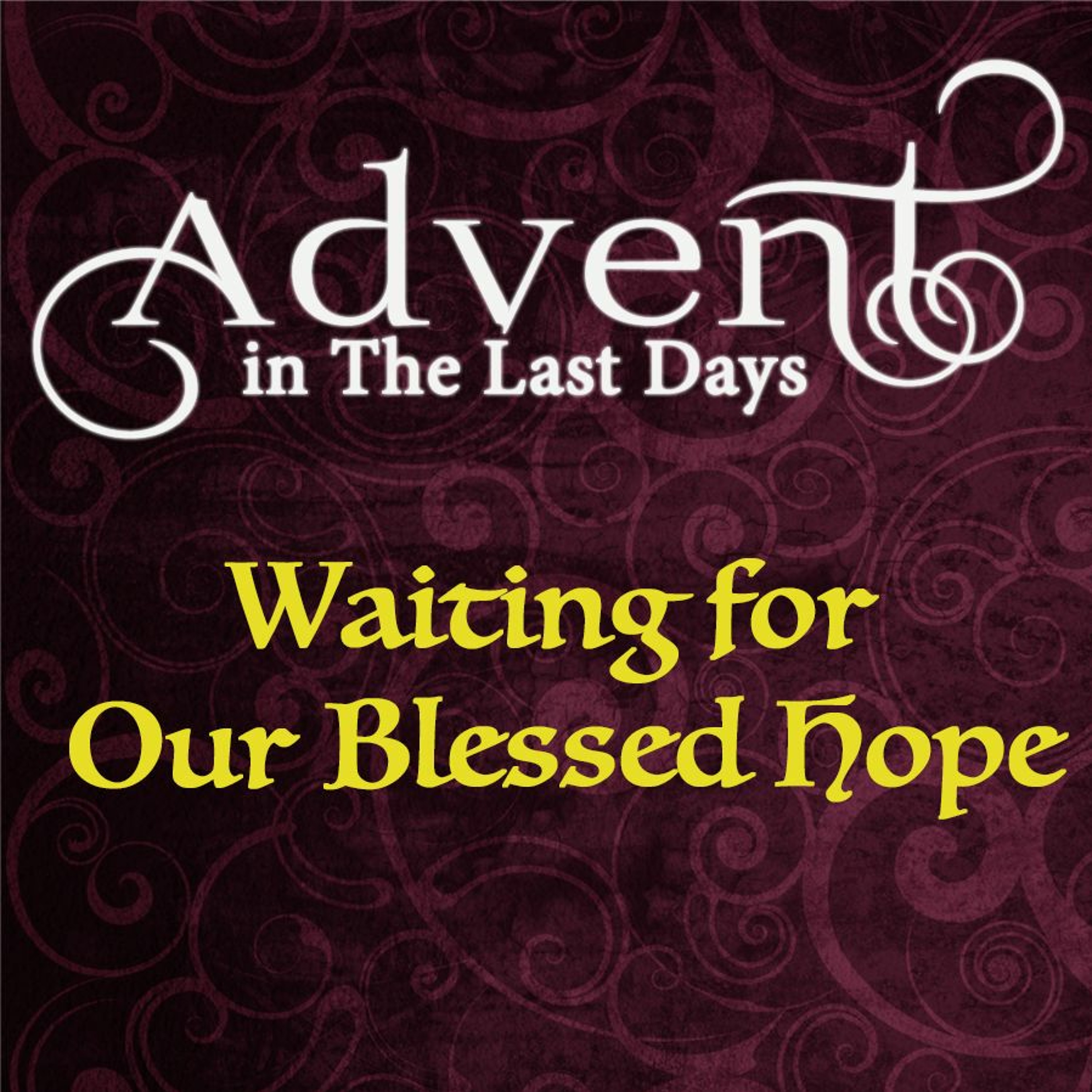 First Sunday of Advent: The Future Us (Titus 2:11-14) episode artwork
