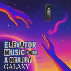 elevator music from a nearby galaxy