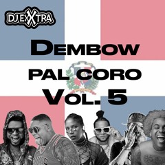 Dembow Para El Coro Vol.5 (Pa La 42 Edition PART 2)