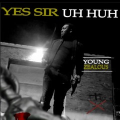 Young Zealous -Yes Sir