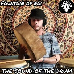 The Sound of the Drum - Fountain of Rai