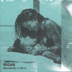 Millhood x Lin B - Signs