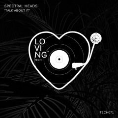 Spectral Heads - Talk About It (Original Mix)
