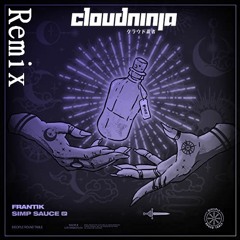 Frantik - Simp Sauce (CloudNinja Remix)