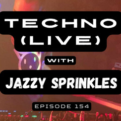Techno (live) with jazzy sprinkles - Episode 154