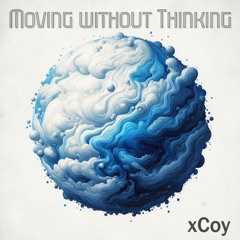 Moving Without Thinking