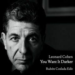 Leonard Cohen - You Want It Darker (Rubén Coslada Edit) FREE DOWNLOAD