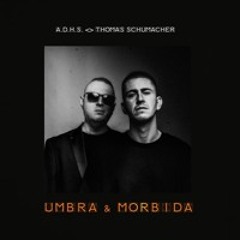 A.D.H.S. & Thomas Schumacher - Umbra
