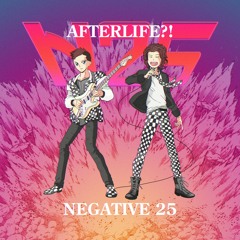 Afterlife?! - Negative 25