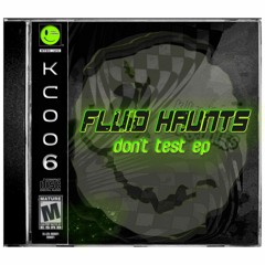 Fluid Haunts - Don't Test