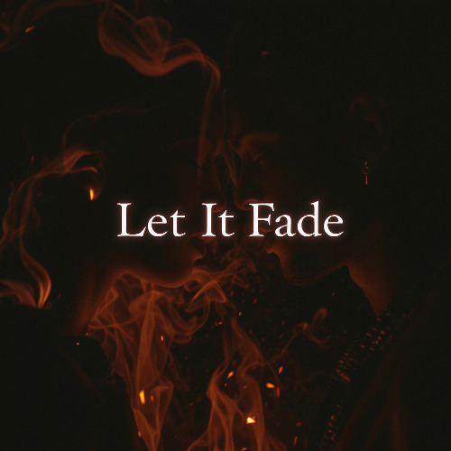 Let It Fade
