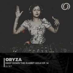 ORYZA | Deep Down The Rabbit Hole Ep. 14 | 18/04/2023