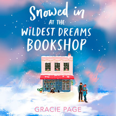 Snowed in at the Wildest Dreams Bookshop, By Gracie Page, Read by Venice van Someren