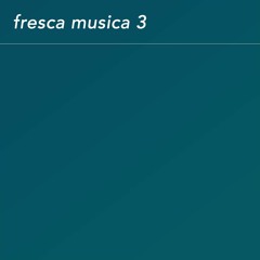 Fresca Musica 3