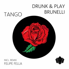 Drunk & Play, Brunelli - Tango (Original Mix) [Array Music]