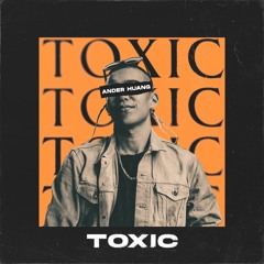 Ander Huang - Toxic (Extended Mix)