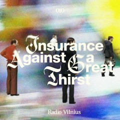 Insurance Against a Great Thirst 010 / 09 03 2022