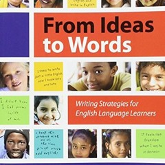 Access EBOOK ☑️ From Ideas to Words: Writing Strategies for English Language Learners
