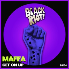 Black Riot 134 Maffa - Get On Up