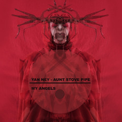 YAN NEY - AUNT STOVE PIPE