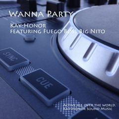 Wanna Party (Kay-Honor featuring Big Nito)