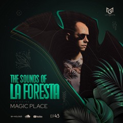 Magic Place - The Sound Of La Foresta EP 43