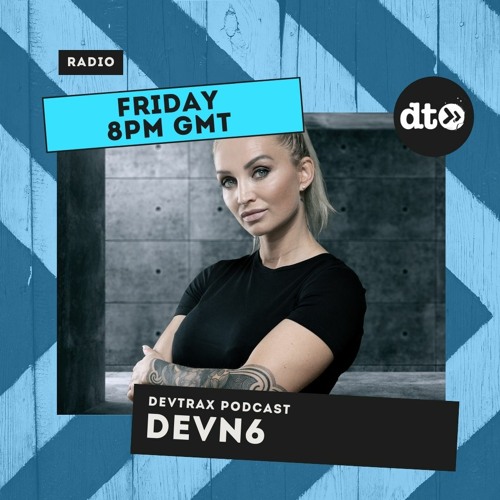 DevTraX Podcast by DEVN6 - EP 16