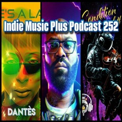 Indie Music Plus Podcast 252 | KingZiLLa, Manic Sound Expulsion, Dantes