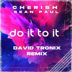 Cherish Feat. Sean Paul - Do It To It (David Tronix Remix)